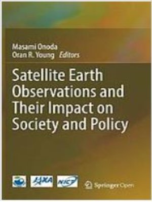 cover image of Satellite Earth Observations and Their Impact on Society and Policy